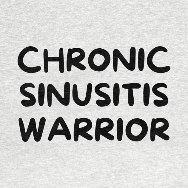 Chronic Sinusitis Warrior by Word and Saying